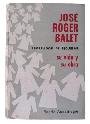 Portada del libro José Roger Balet: sembrador de escuelas, su vida y su obra